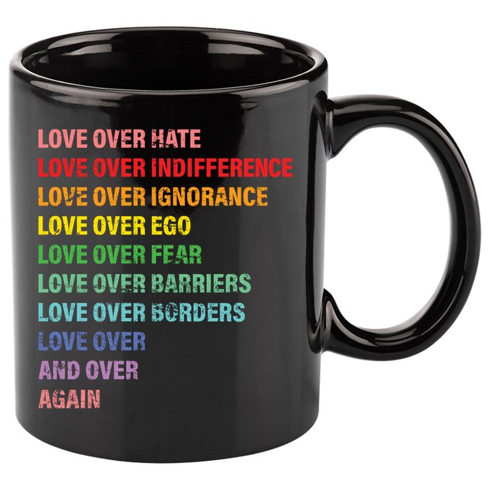 Love Over Hate Love Over Indifference  11oz C Handle Ceramic Mug