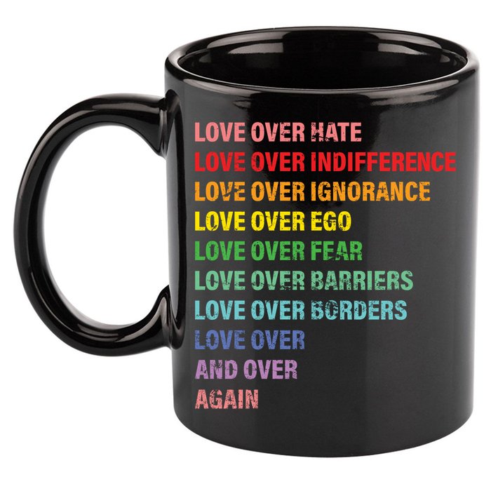 Love Over Hate Love Over Indifference  11oz C Handle Ceramic Mug
