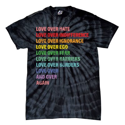 Love Over Hate Love Over Indifference  Tie-Dye T-Shirt