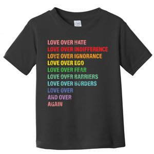 Love Over Hate Love Over Indifference  Toddler T-Shirt