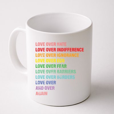 Love Over Hate Love Over Indifference  Coffee Mug