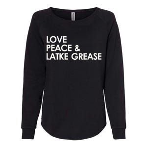 Love Peace & Latke Grease Funny Hanukkah Womens California Wash Sweatshirt