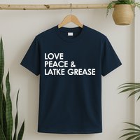 Love Peace & Latke Grease Funny Hanukkah T-Shirt