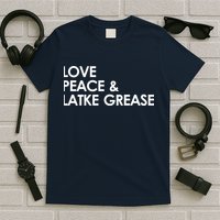 Love Peace & Latke Grease Funny Hanukkah T-Shirt