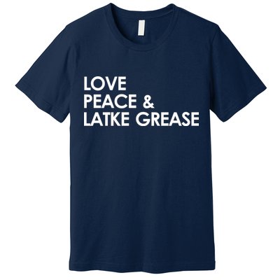 Love Peace & Latke Grease Funny Hanukkah Premium T-Shirt