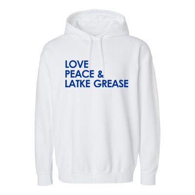 Love Peace & Latke Grease Funny Hanukkah Garment-Dyed Fleece Hoodie