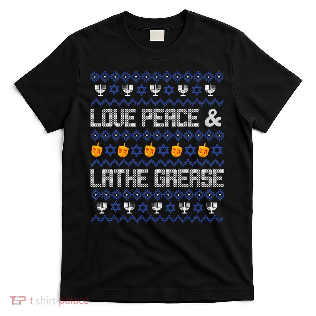 Love Peace & Latke Grease Hanukkah Ugly T-Shirt
