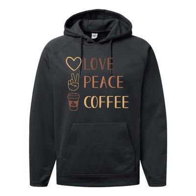 Love Peace Coffee Funny Performance Fleece Hoodie