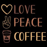 Love Peace Coffee Funny T-Shirt