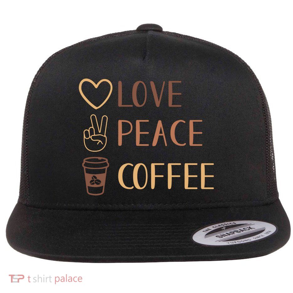 Love Peace Coffee Funny Flat Bill Trucker Hat