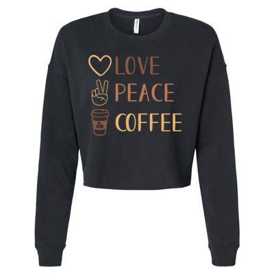 Love Peace Coffee Funny Cropped Pullover Crew