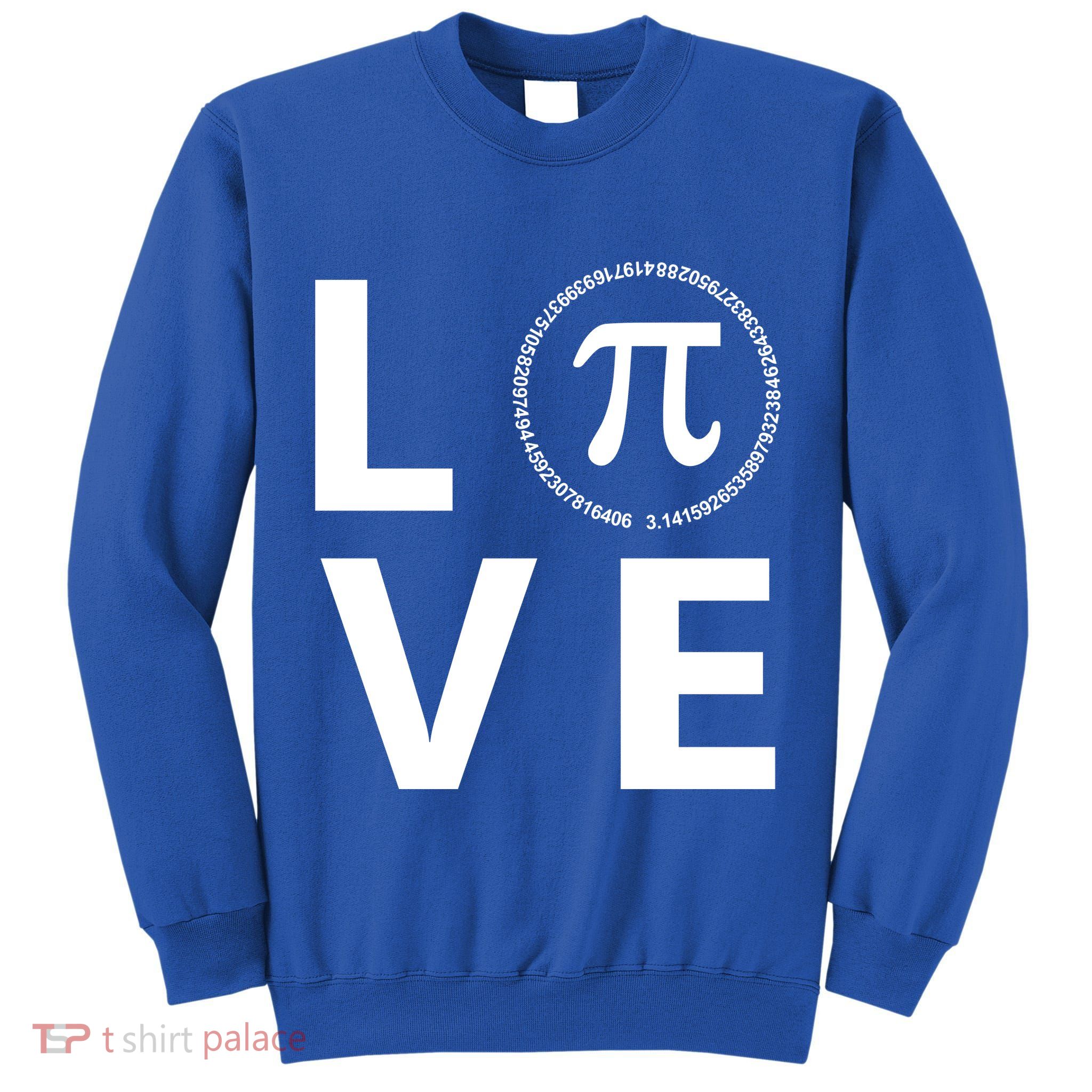 Love Pi Day 3.14 March 14th Math Geek Tall Sweatshirt