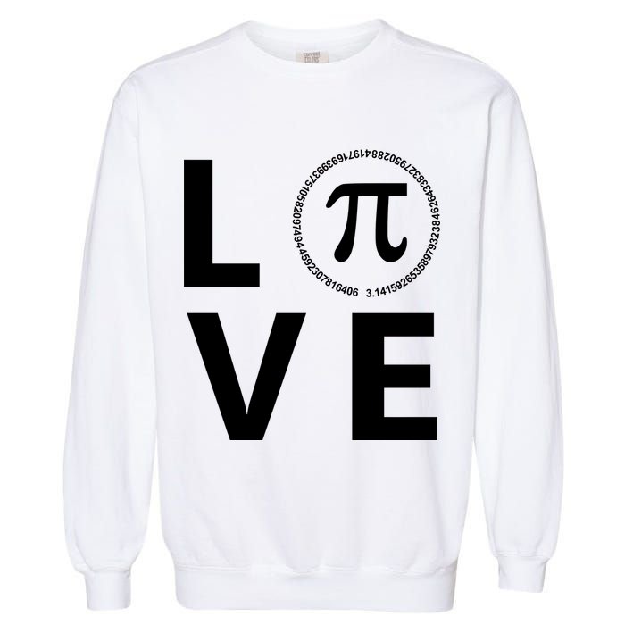 Love Pi Day 3.14 March 14th Math Geek Garment-Dyed Sweatshirt