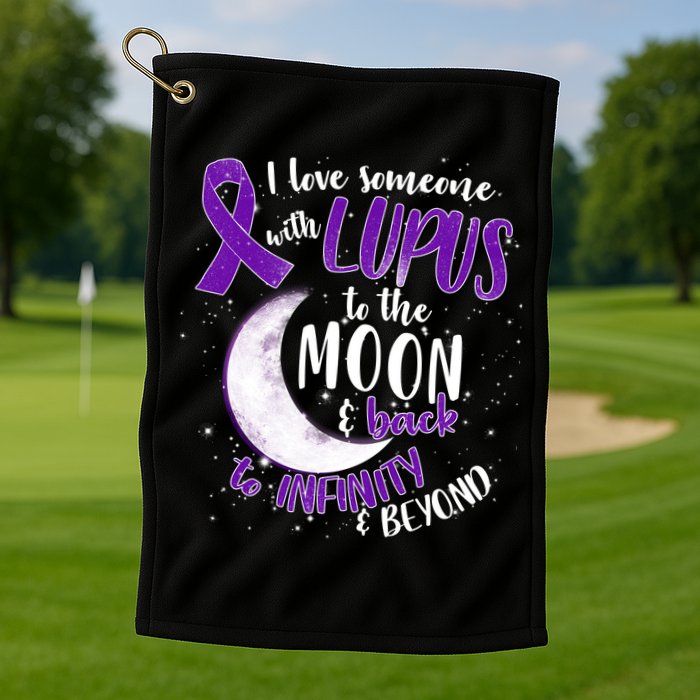 Love Someone With Lupus To The Moon And Back Golf Towel
