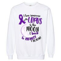 Love Someone With Lupus To The Moon And Back Garment-Dyed Sweatshirt