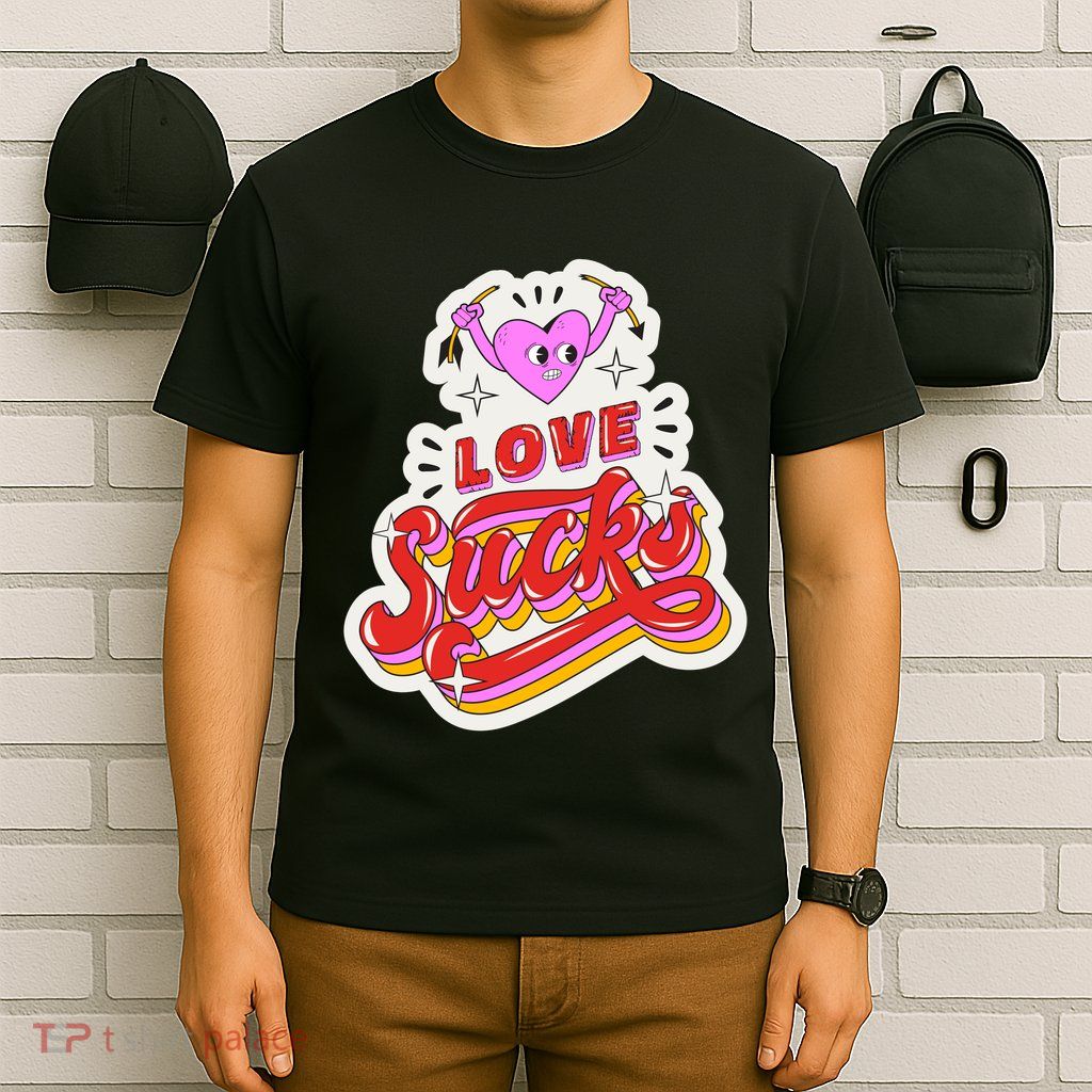 Love Sucks Funny Valentine's Day T-Shirt