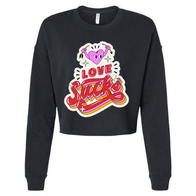 Love Sucks Funny Valentine's Day Cropped Pullover Crew