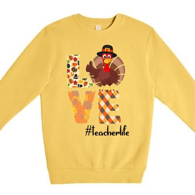 Love Teacher Life Turkey Thanksgiving Premium Crewneck Sweatshirt