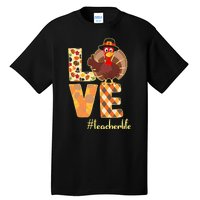 Love Teacher Life Turkey Thanksgiving Tall T-Shirt