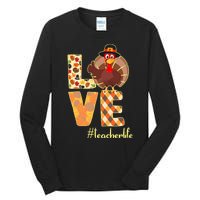 Love Teacher Life Turkey Thanksgiving Tall Long Sleeve T-Shirt