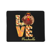 Love Teacher Life Turkey Thanksgiving Mousepad