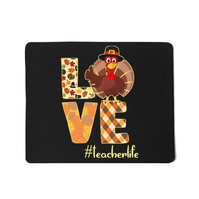 Love Teacher Life Turkey Thanksgiving Mousepad