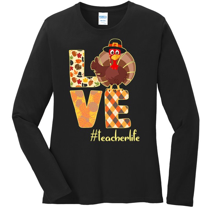 Love Teacher Life Turkey Thanksgiving Ladies Long Sleeve Shirt