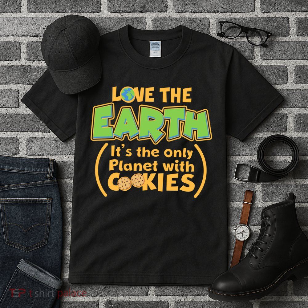Love the Earth It's the Only Planet with Cookies Tall T-Shirt