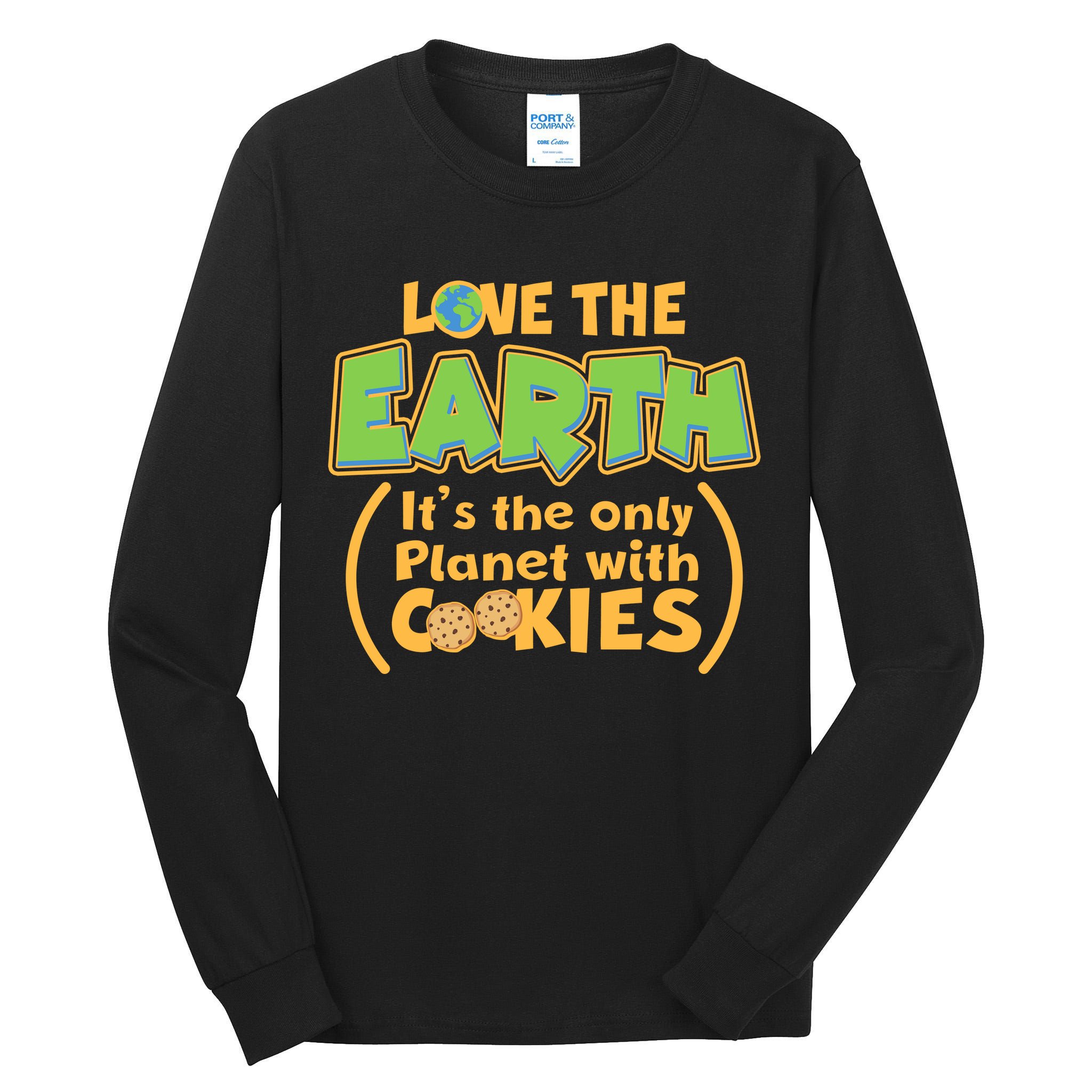 Love the Earth It's the Only Planet with Cookies Tall Long Sleeve T-Shirt