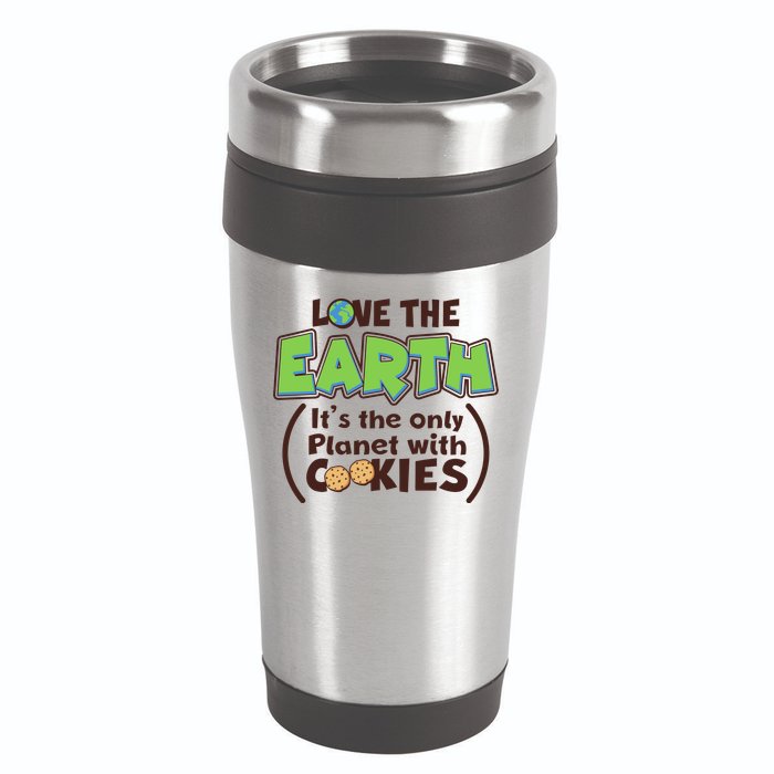 Love the Earth It's the Only Planet with Cookies 16oz Travel Tumbler