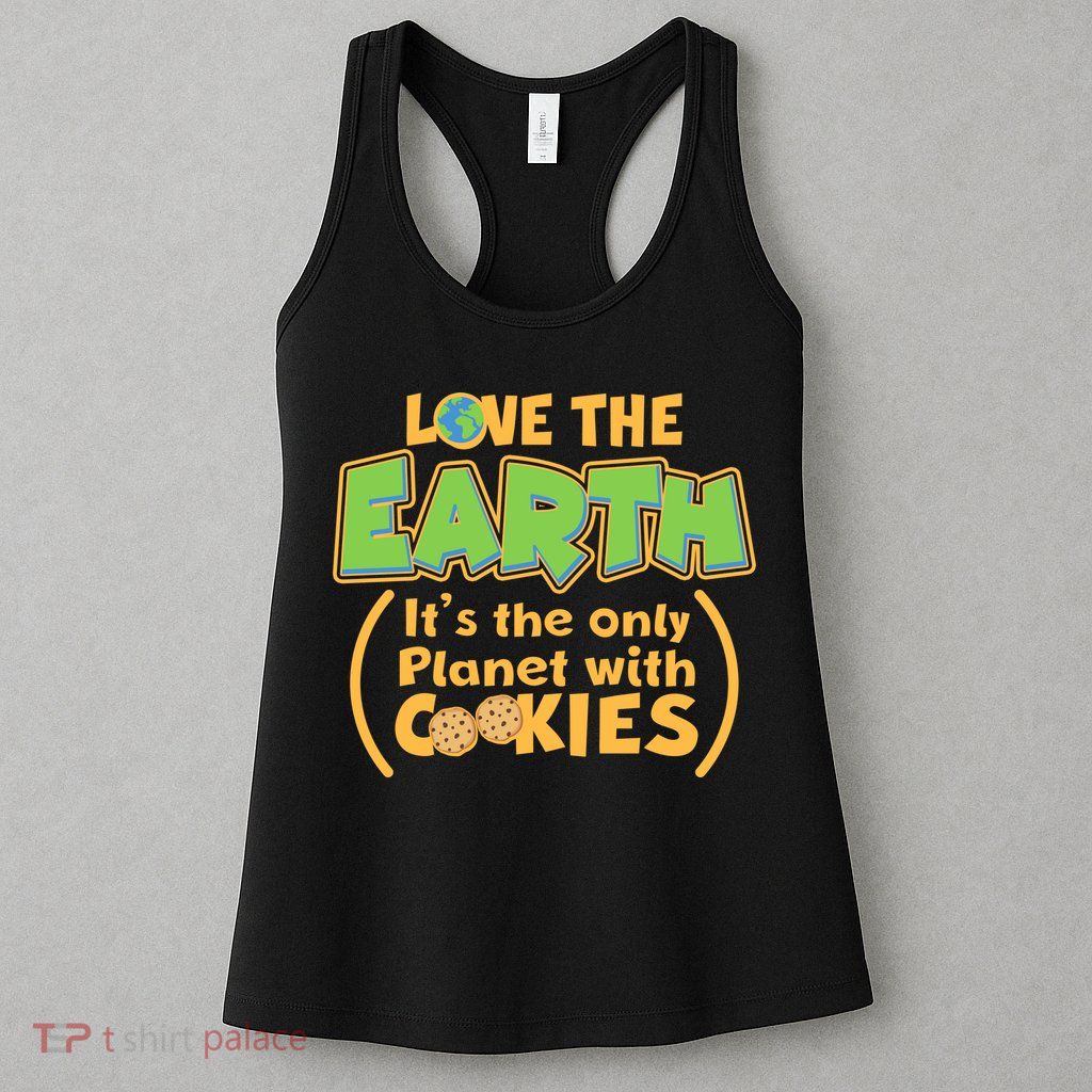 Love the Earth It's the Only Planet with Cookies Womens Tank Top