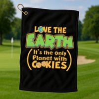 Love the Earth It's the Only Planet with Cookies Golf Towel