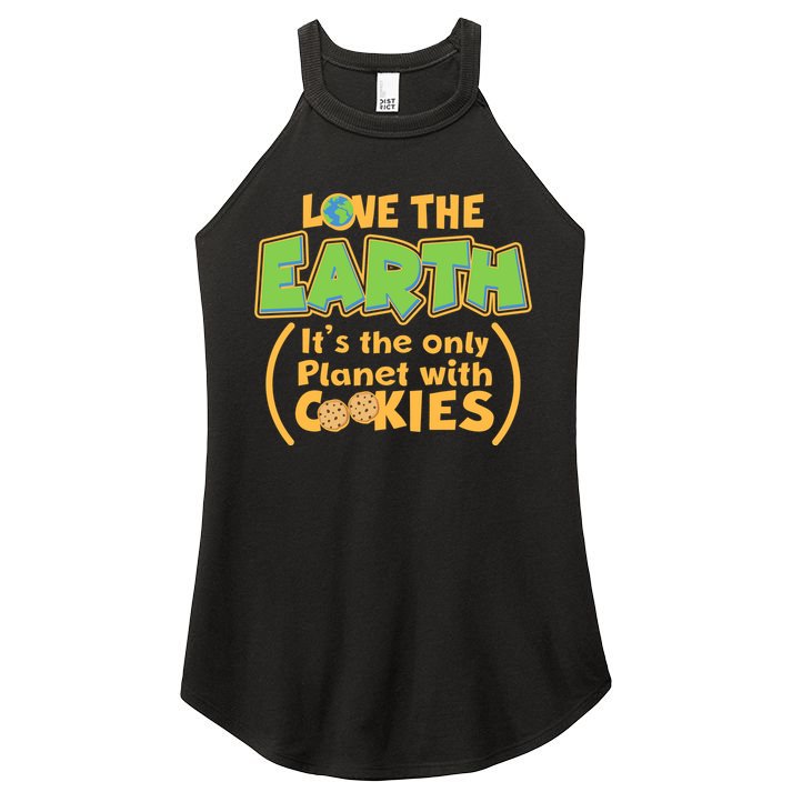 Love the Earth It's the Only Planet with Cookies Women's Perfect Tri Rocker Tank