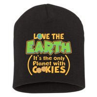 Love the Earth It's the Only Planet with Cookies Short Acrylic Beanie