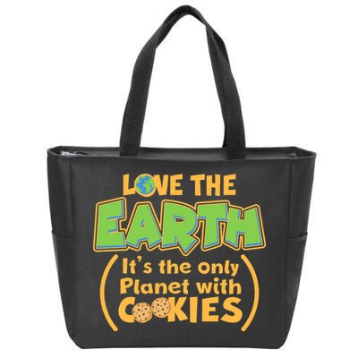 Love the Earth It's the Only Planet with Cookies Zip Tote Bag