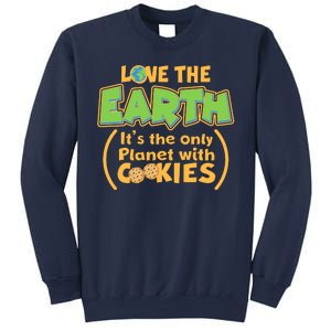 Love the Earth It's the Only Planet with Cookies Sweatshirt