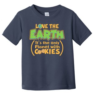 Love the Earth It's the Only Planet with Cookies Toddler T-Shirt