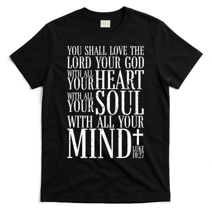 Love The Lord Christian Bible Quote Luke 10:27 T-Shirt