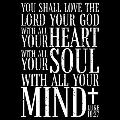 Love The Lord Christian Bible Quote Luke 10:27 T-Shirt