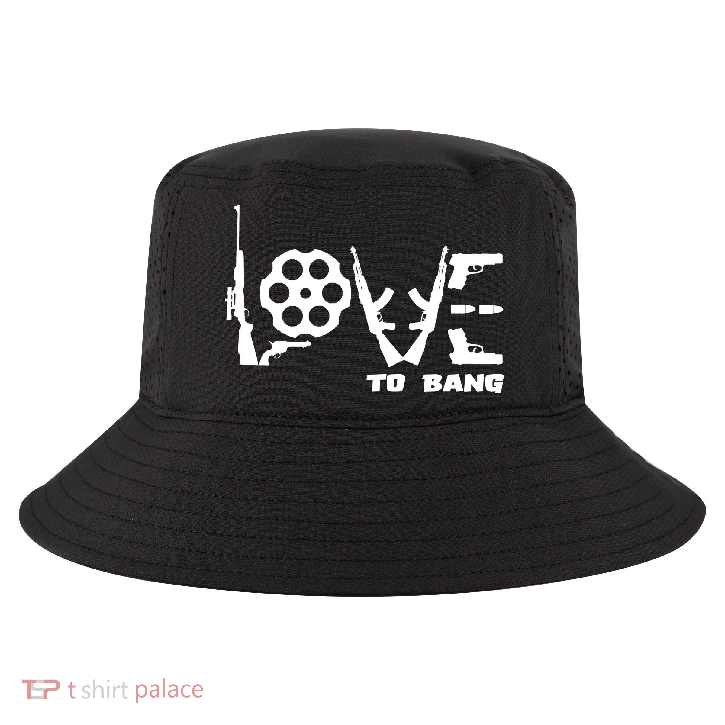 Love To Bang Funny Gun Bullets Cool Comfort Performance Bucket Hat