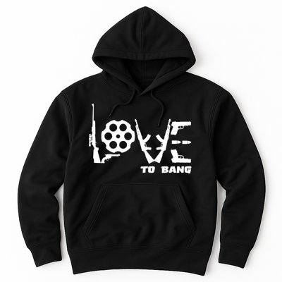 Love To Bang Funny Gun Bullets Hoodie