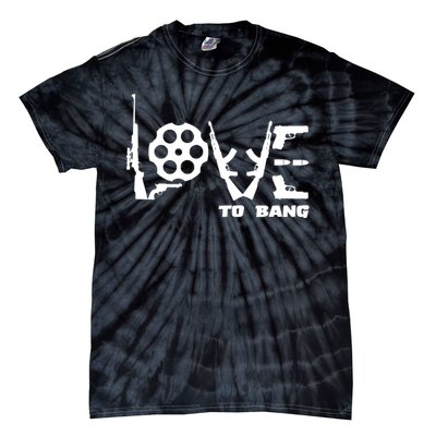 Love To Bang Funny Gun Bullets Tie-Dye T-Shirt