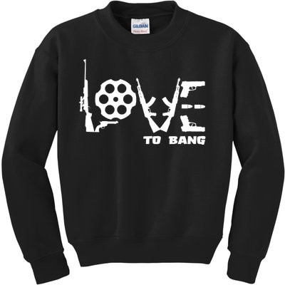 Love To Bang Funny Gun Bullets Kids Sweatshirt