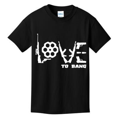 Love To Bang Funny Gun Bullets Kids T-Shirt