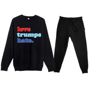 Love Trumps Hate. Anti-Trump Not My President Premium Crewneck Sweatsuit Set