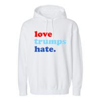 Love Trumps Hate. Anti-Trump Not My President Garment-Dyed Fleece Hoodie