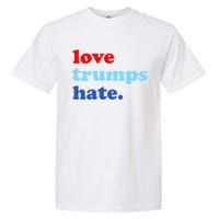 Love Trumps Hate. Anti-Trump Not My President Garment-Dyed Heavyweight T-Shirt