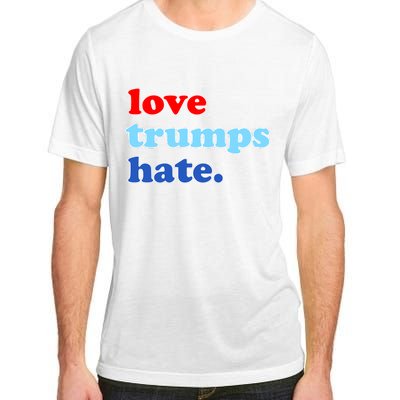 Love Trumps Hate. Anti-Trump Not My President Adult ChromaSoft Performance T-Shirt