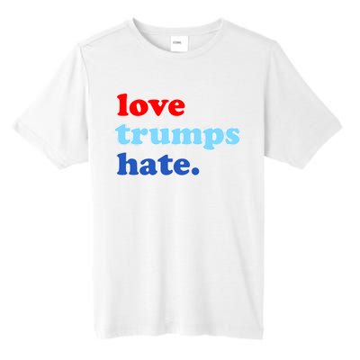 Love Trumps Hate. Anti-Trump Not My President Tall Fusion ChromaSoft Performance T-Shirt