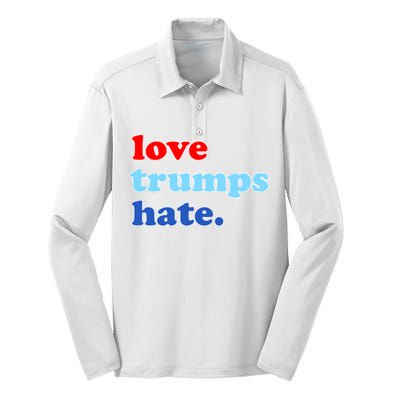 Love Trumps Hate. Anti-Trump Not My President Silk Touch Performance Long Sleeve Polo